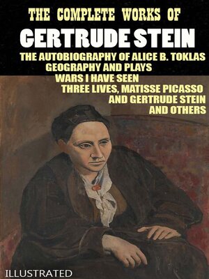 cover image of The Complete Works of Gertrude Stein. Illustrated